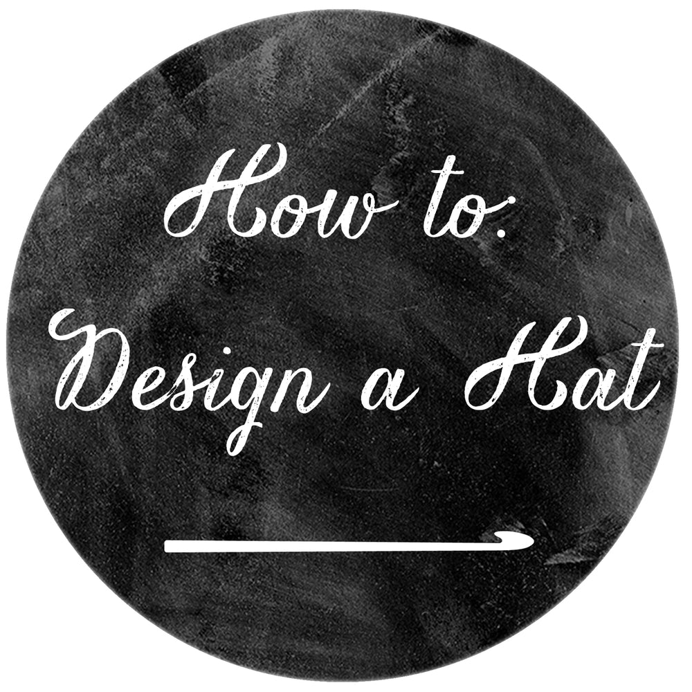 How to Design a Crochet Hat: The Workbook!!