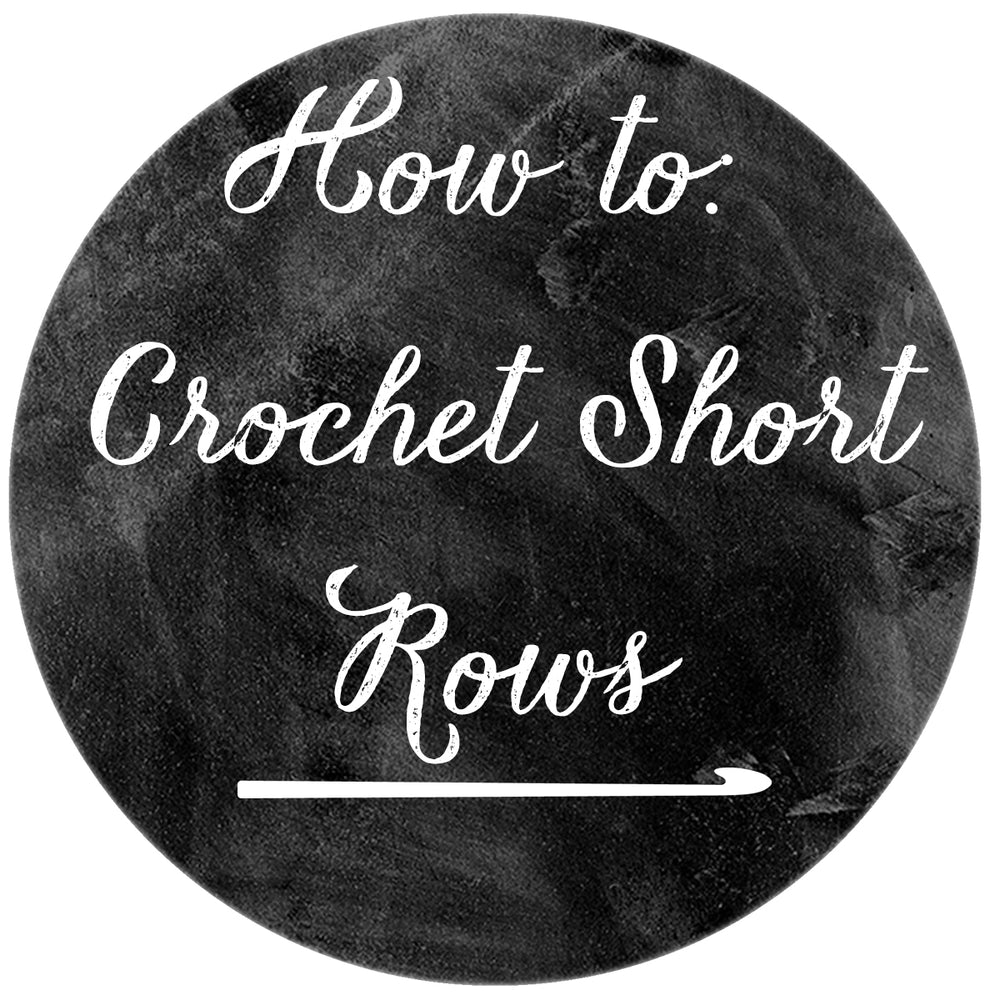 How to: Crochet Short Rows